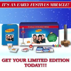 Limited Festivus Celebration Edition