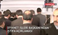 Diyanet İşleri Başkanı'ndan istifa açıklaması