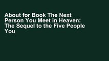About for Book The Next Person You Meet in Heaven: The Sequel to the Five People You Meet in