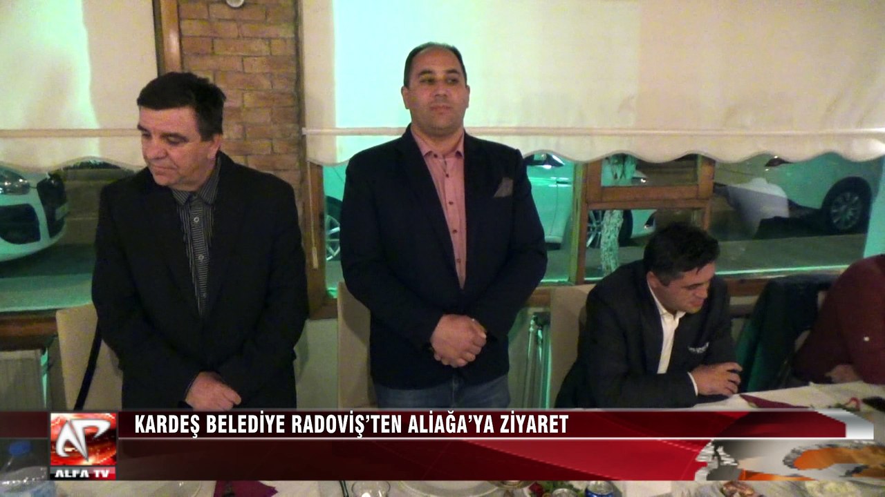 Kardeş Belediye Radoviş’ten Aliağa’ya Ziyaret