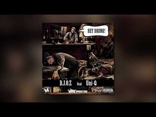 D.J O.Z. feat Uni-Q - Hey Drunk Trump (Audio)