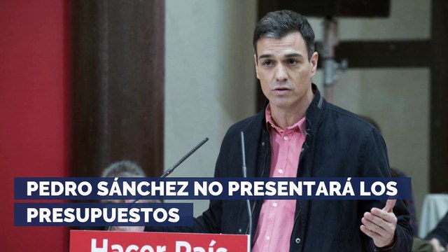 Pedro Sánchez no presentará los Presupuestos para no tener que convocar elecciones