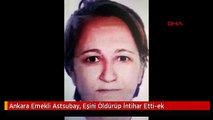 Ankara Emekli Astsubay, Eşini Öldürüp İntihar Etti-ek