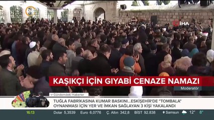 Kaşıkçı için gıyabi cenaze namazı