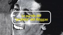 Le parole del ‘profeta’ del reggae