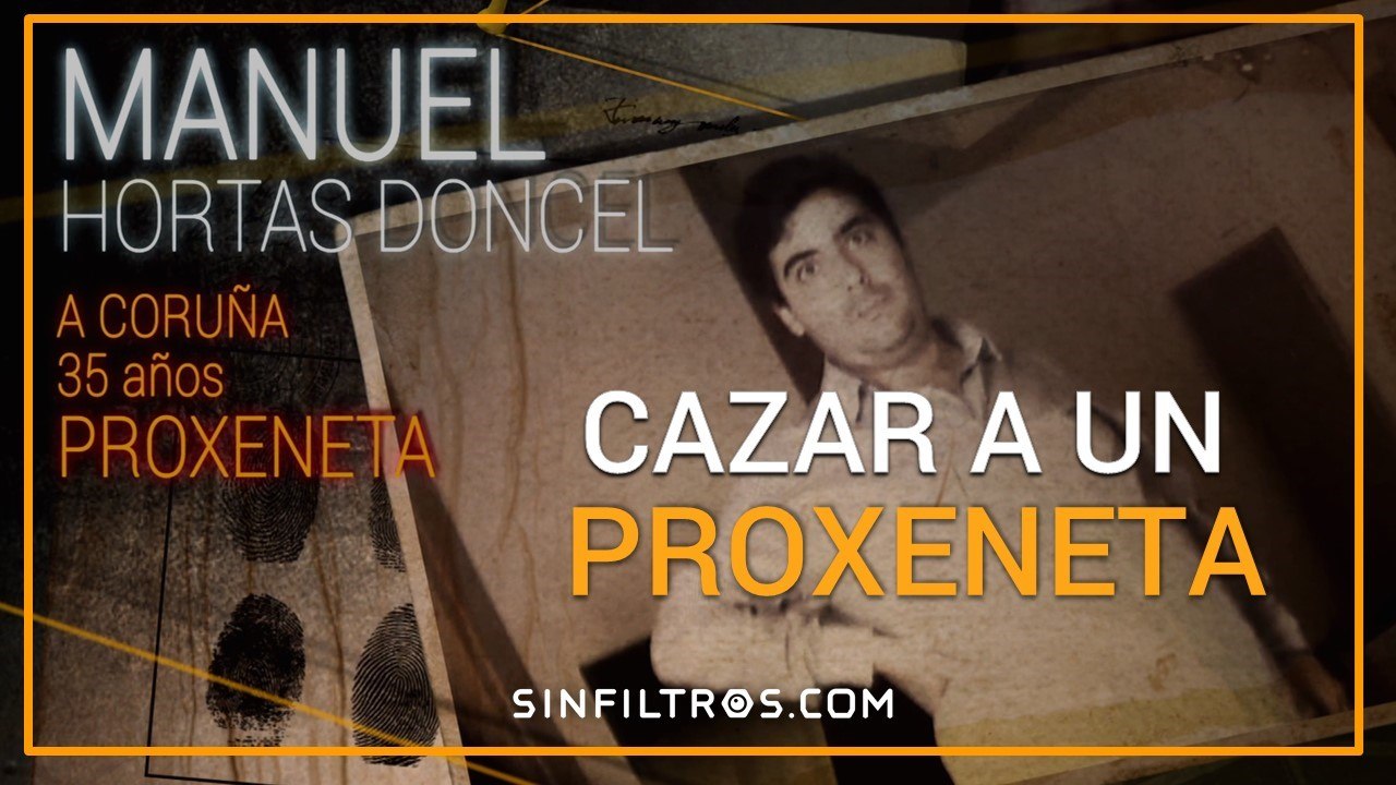 Cazar al proxeneta más buscado de España | Sinfiltros.com