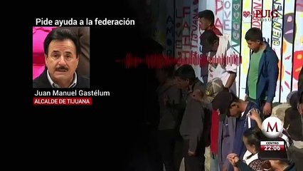 Alcalde de Tijuana pide "no más migrantes"