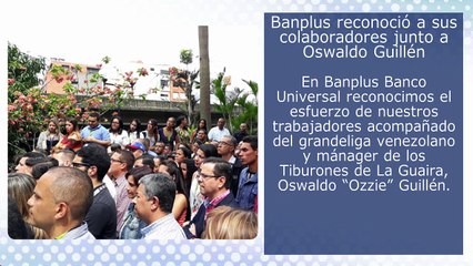 Diego Ricol nos muestra otra historia BanPlus "Reconocimiento a trabajadores junto a Oswaldo Guillén"Diego Ricol nos muestra otra historia banplus "Reconocimiento a trabajadores junto a Oswaldo Guillén"