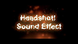 Headshot! Sound Effects
