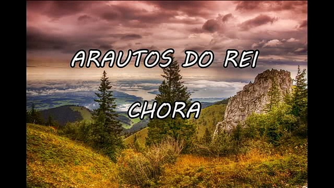 ARAUTOS DO REI - CHORA (PLAYBACK COM LEGENDA)