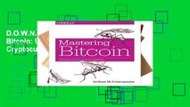 D.O.W.N.L.O.A.D [P.D.F] Mastering Bitcoin: Unlocking Digital Cryptocurrencies [E.P.U.B]