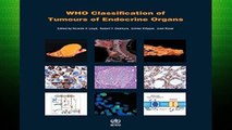 D.O.W.N.L.O.A.D [P.D.F] WHO classification of tumours of endocrine organs (World Health