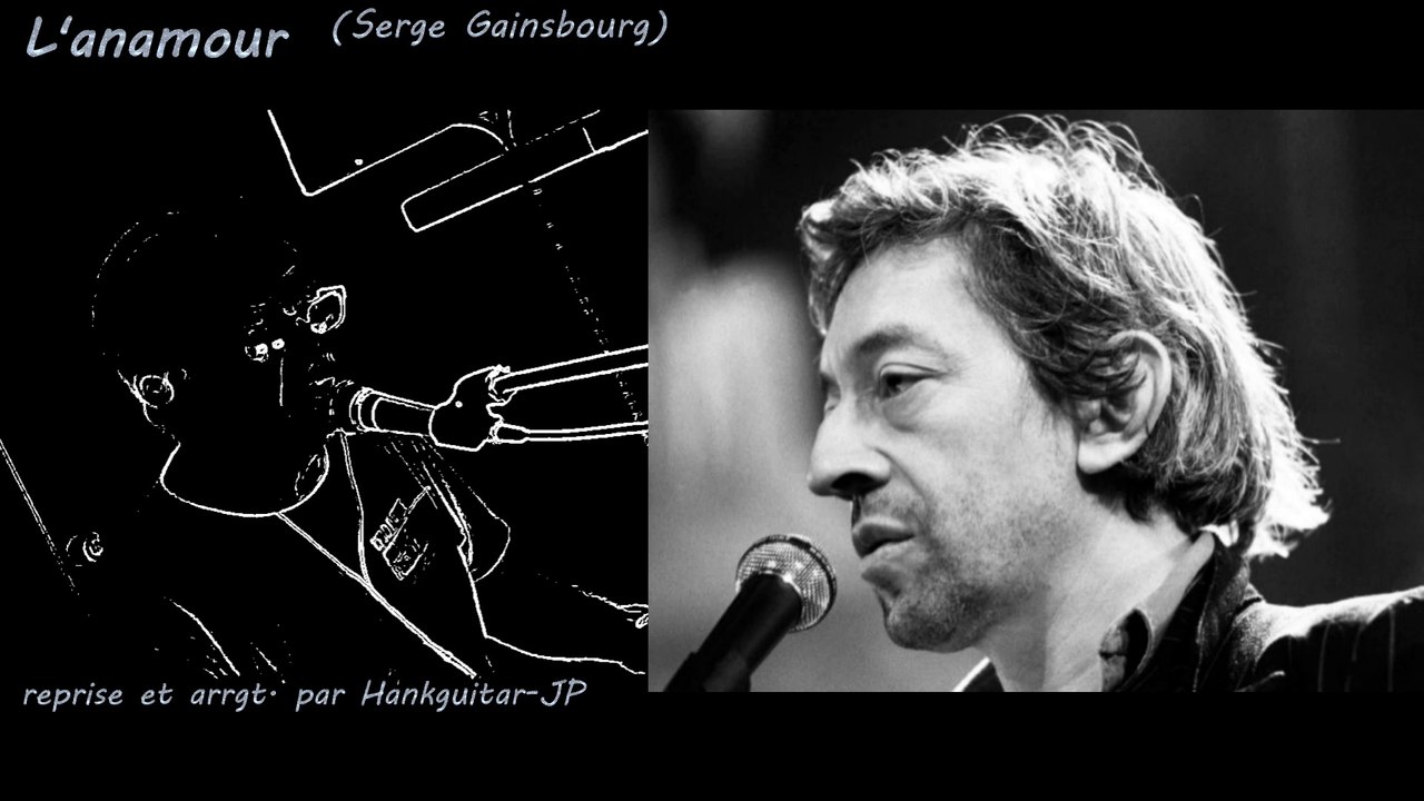 L'anamour (chanson de S.Gainsbourg)