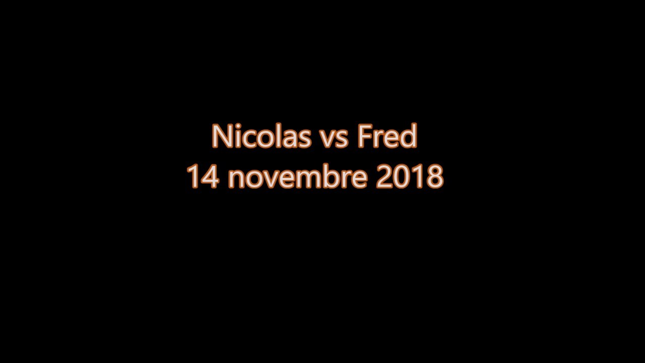 8.Nicolas vs Fred 14 11 18