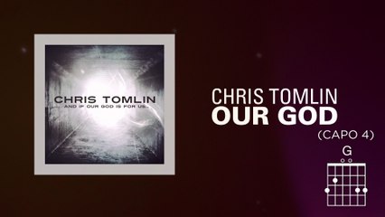 Chris Tomlin - Our God (Lyrics And Chords)