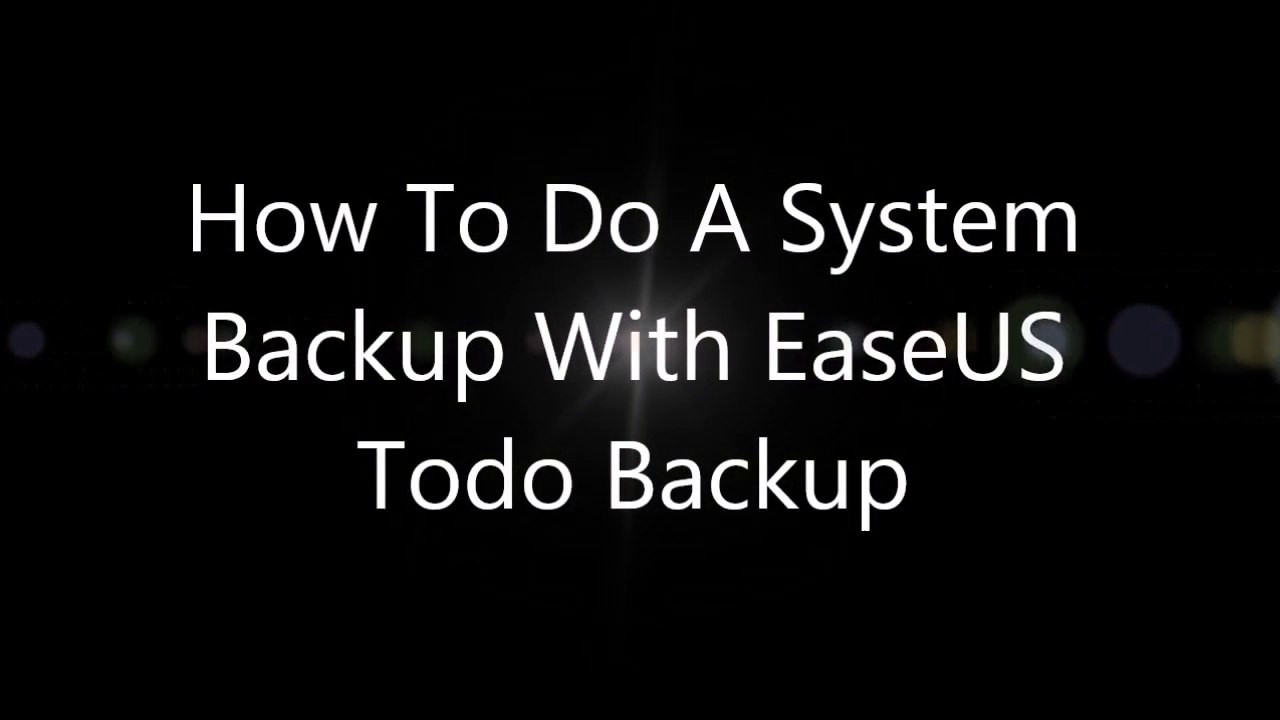 How to make a Complete system backup With EaseUS todo Backup