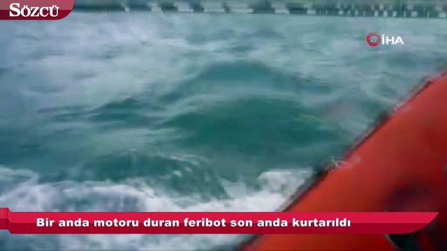 Bir anda motoru duran feribot son anda kurtarıldı