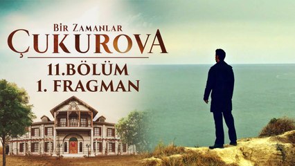 Bir Zamanlar Çukurova | 11.Bölüm - Fragman 1