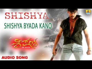 Shishya | "Shishya Byada Kano" Audio Song | Deepak, Chaithra