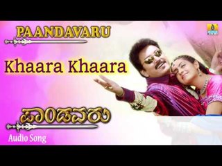 Paandavaru | "Khaara Khaara" Audio Song | Ambareesh, Devaraj, Jagesh, Abhijeet, Gurlin Chopra