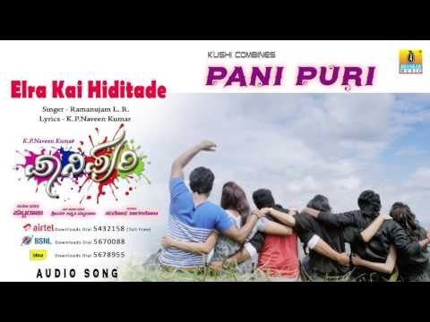 Pani Puri | Elra Kai Hiditade Audio Song I Vaibhav, Jagadish, Sanjay, Anu, Akshatha, Darshitha