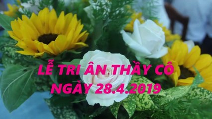 LỄ TRI ÂN THẦY CÔ - TRI ÂN CÔ TRẦN THỊ KHÁNH TRANG - PHẦN 2 [NGÀY 28.4.2019]