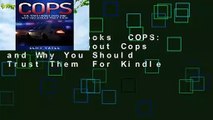 About For Books  COPS: The Truth About Cops and Why You Should Trust Them  For Kindle