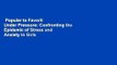 Popular to Favorit  Under Pressure: Confronting the Epidemic of Stress and Anxiety in Girls by