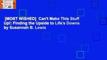 [MOST WISHED]  Can't Make This Stuff Up!: Finding the Upside to Life's Downs by Susannah B. Lewis