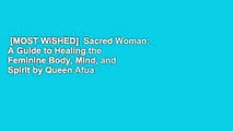 [MOST WISHED]  Sacred Woman: A Guide to Healing the Feminine Body, Mind, and Spirit by Queen Afua