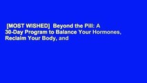 [MOST WISHED]  Beyond the Pill: A 30-Day Program to Balance Your Hormones, Reclaim Your Body, and
