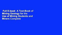 Full E-book  A Text-Book of Mining Geology for the Use of Mining Students and Miners Complete