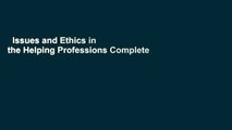 Issues and Ethics in the Helping Professions Complete