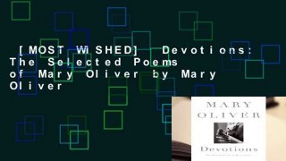 [MOST WISHED]  Devotions: The Selected Poems of Mary Oliver by Mary Oliver