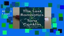 About For Books  The Last Romantics by Tara Conklin
