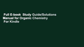 Full E-book  Study Guide/Solutions Manual for Organic Chemistry  For Kindle