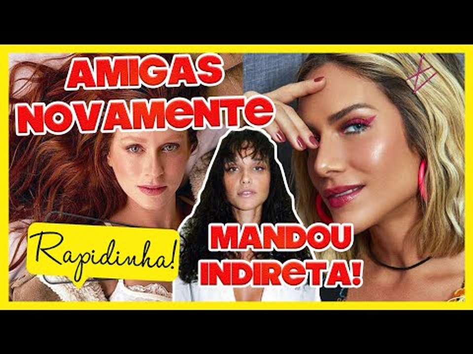 MARINA RUY BARBOSA e GIOVANNA EWBANK VOLTAM A SER AMIGAS e DEBORA NASCIMENTO MANDA INDIRETA