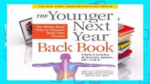 [Read] The Younger Next Year Back Book: The Whole-Body Plan to Conquer Back Pain Forever  For Trial