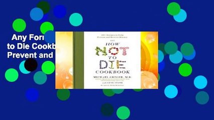 Any Format For Kindle  The How Not to Die Cookbook: 100+ Recipes to Help Prevent and Reverse