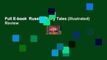 Full E-book  Russian Fairy Tales (Illustrated)  Review