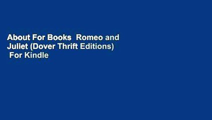 About For Books  Romeo and Juliet (Dover Thrift Editions)  For Kindle