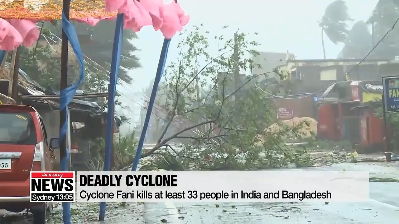 Cyclone Fani hits Bangladesh and India, killing at least 33