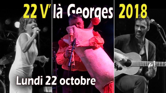 22 V'là Georges 2018 : soirée d'ouverture, le lundi 22 octobre 6'50