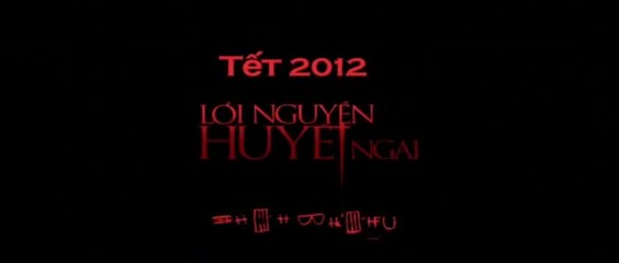 LOI NGUYEN HUYET NGAI (2012) Trailer - VIETNAM