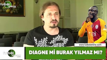 Diagne mi, Burak Yılmaz mı?