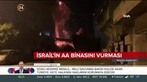 İşgalci İsrail, AA binasını vurdu