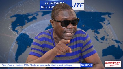 JTE : Horizon 2020, Gbi de fer parle de la situation sociopolitique