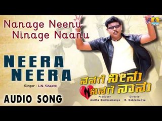 Nanage Neenu Ninage Naanu | "Neera Neera" Audio Song | Rakesh, Sangeetha Shetty