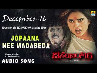 December 16 - Jopaana Nee Madabeda | Audio Song | Umesh Bankar, Rishi Naidu, Samhitha, Sheena Rai