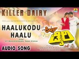 Killer Dairy - Haalukodu Haalu | Audio Song | Devaraj, Shruthi | Vijayanand